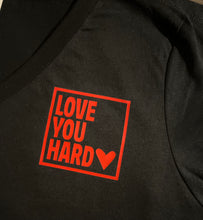 Load image into Gallery viewer, Love You Hard Tee
